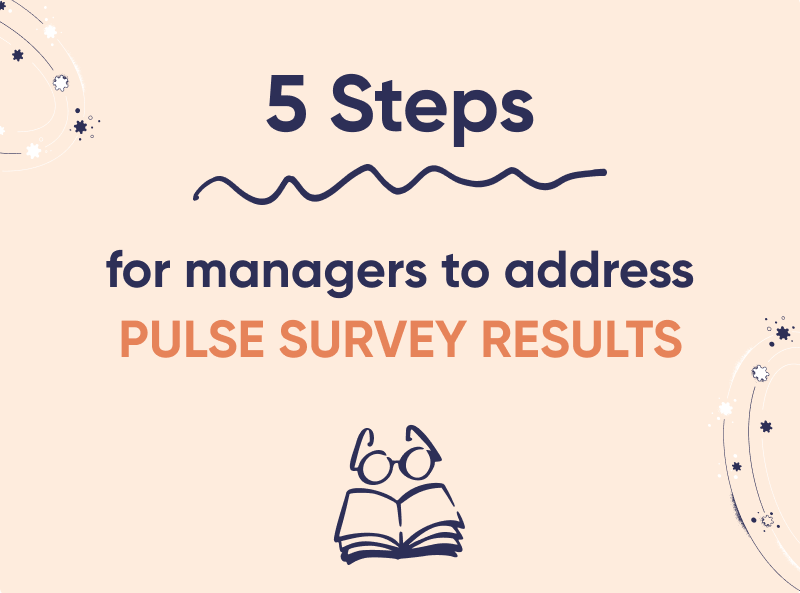 5 Steps for Managers to Improve Pulse Survey Results