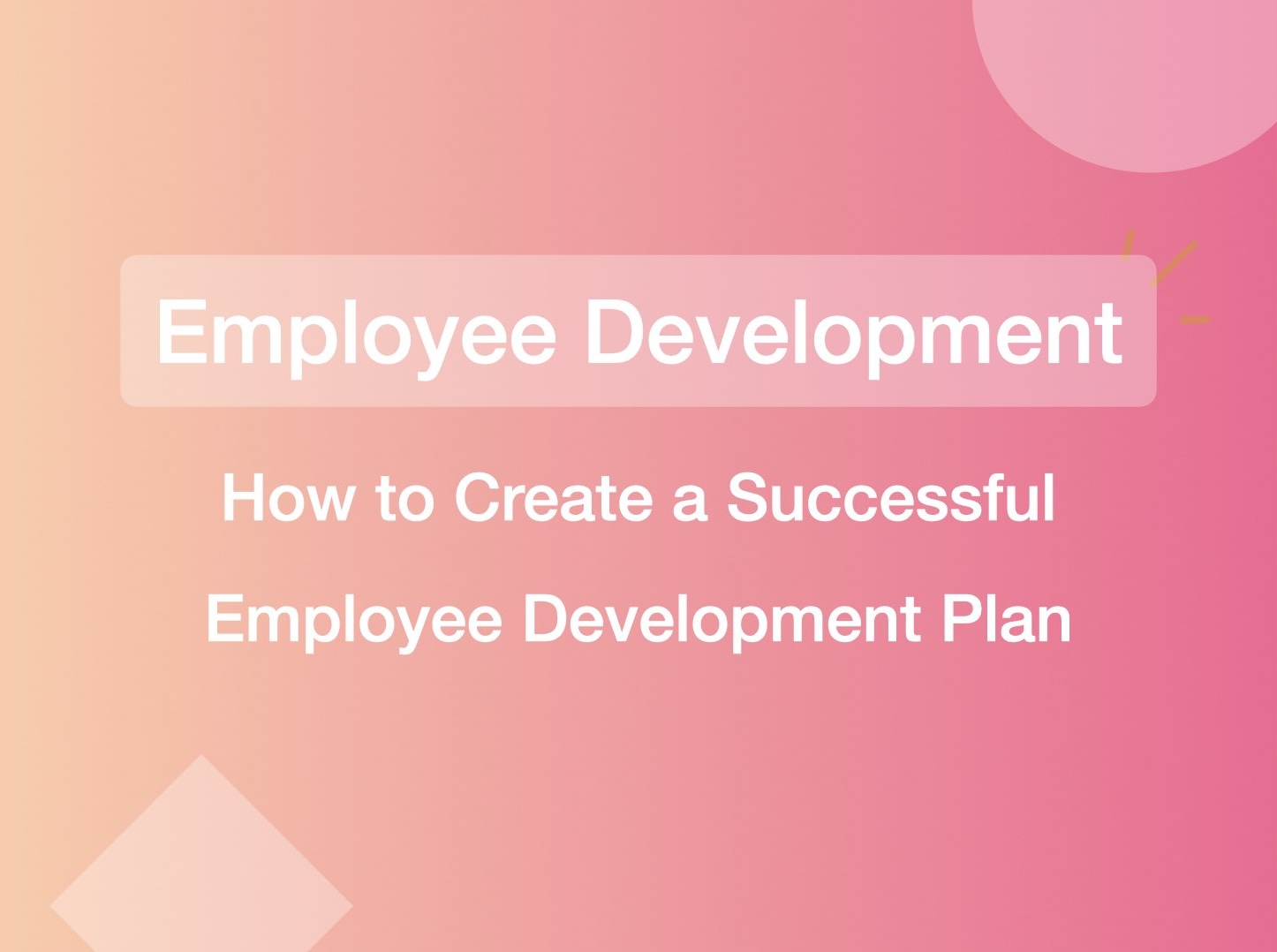 How to Create a Successful Employee Development Plan