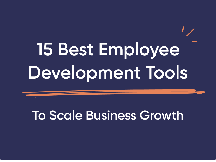 15 Best Employee Development Tools to Scale Business Growth