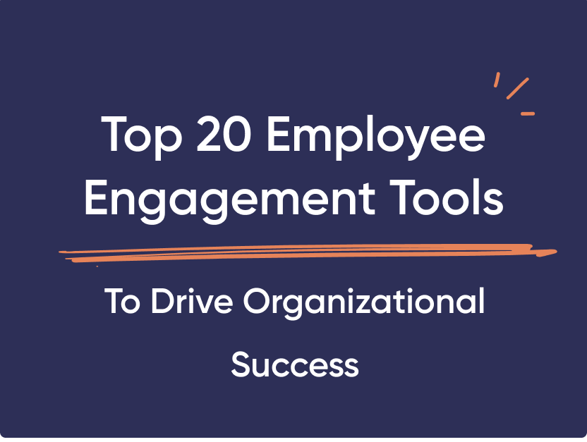Top 20 Employee Engagement Tools to Drive Organizational Success