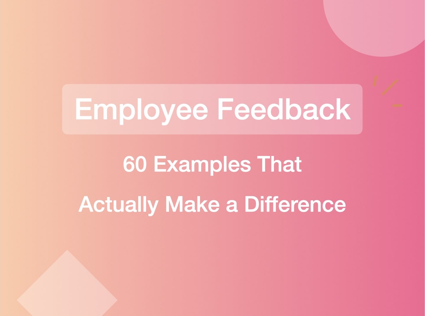 60 Employee Feedback Examples That Actually Make a Difference