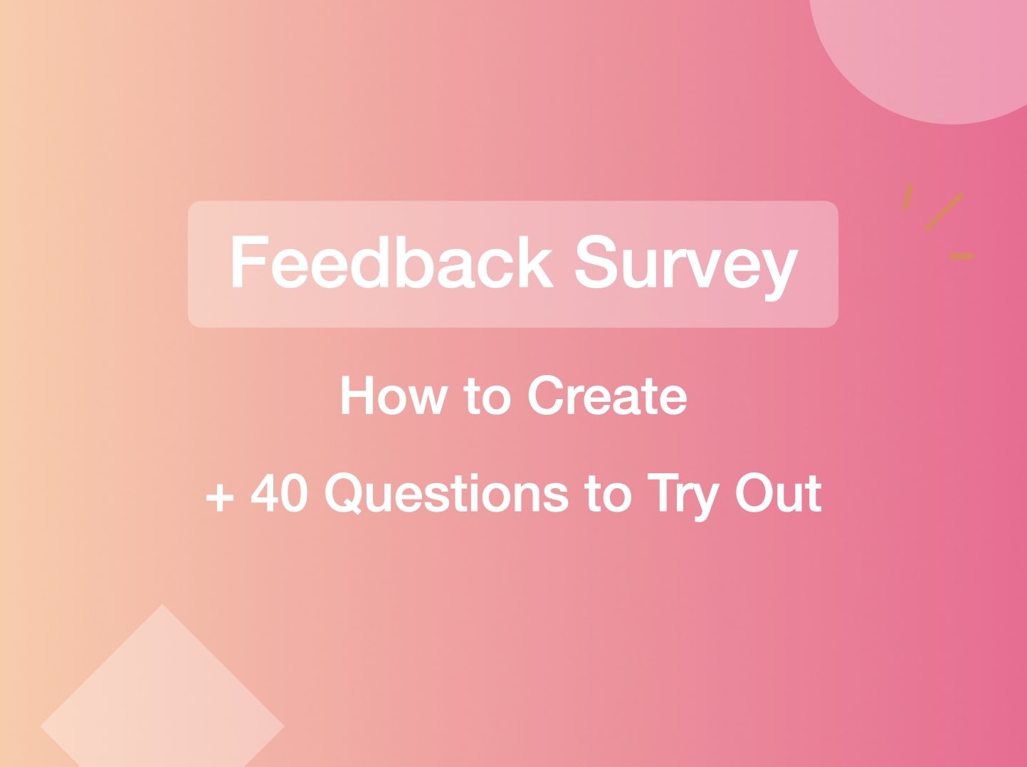 Employee Feedback Survey: How to Create + 40 Questions