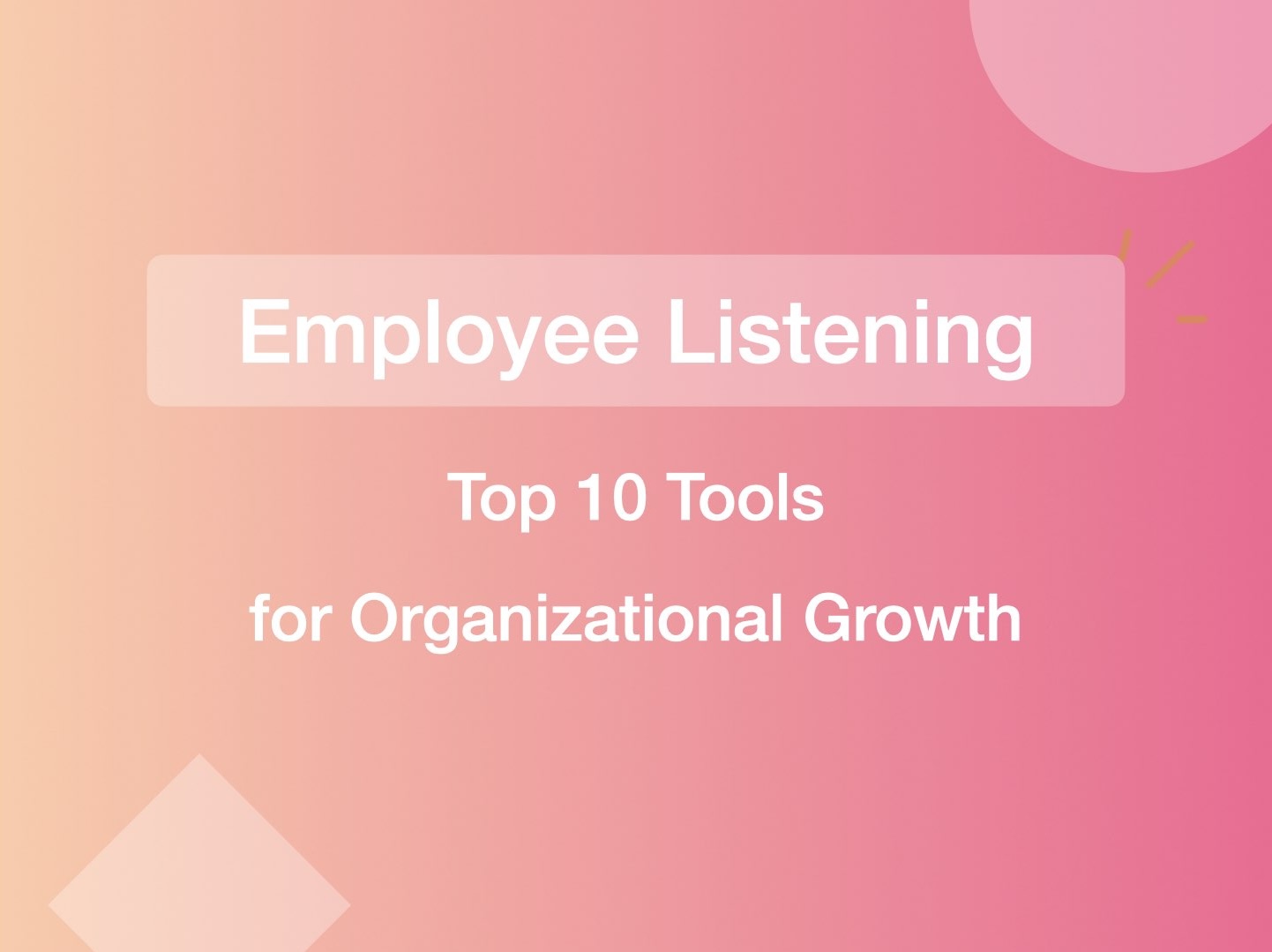 Top 10 Employee Listening Tools for Organizational Growth