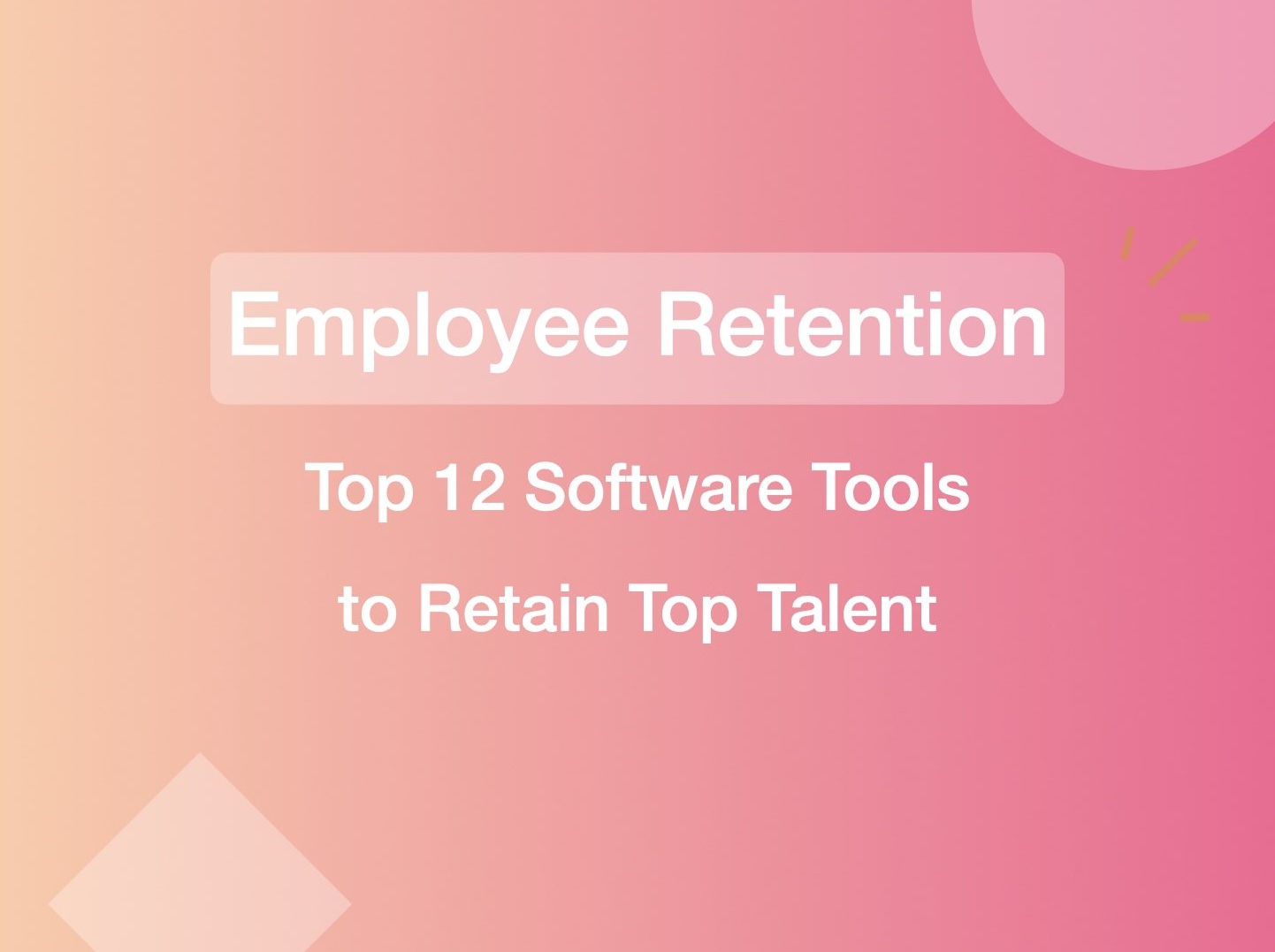 Top 12 Employee Retention Software Platforms in 2026