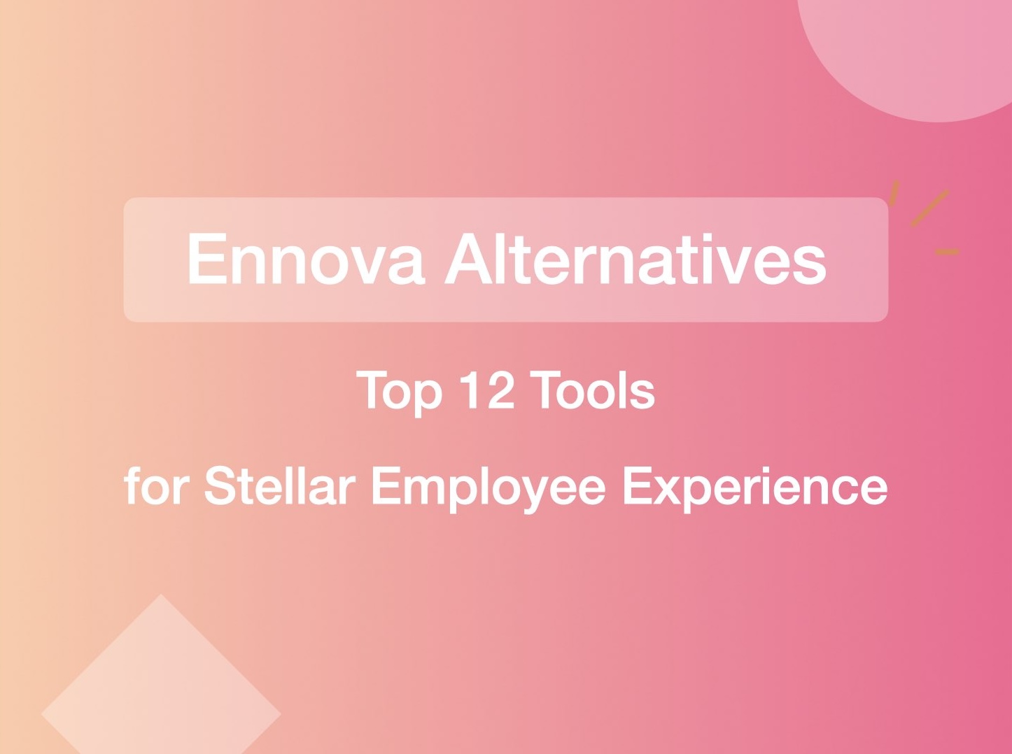 Top 12 Ennova Alternatives for Stellar Employee Experience