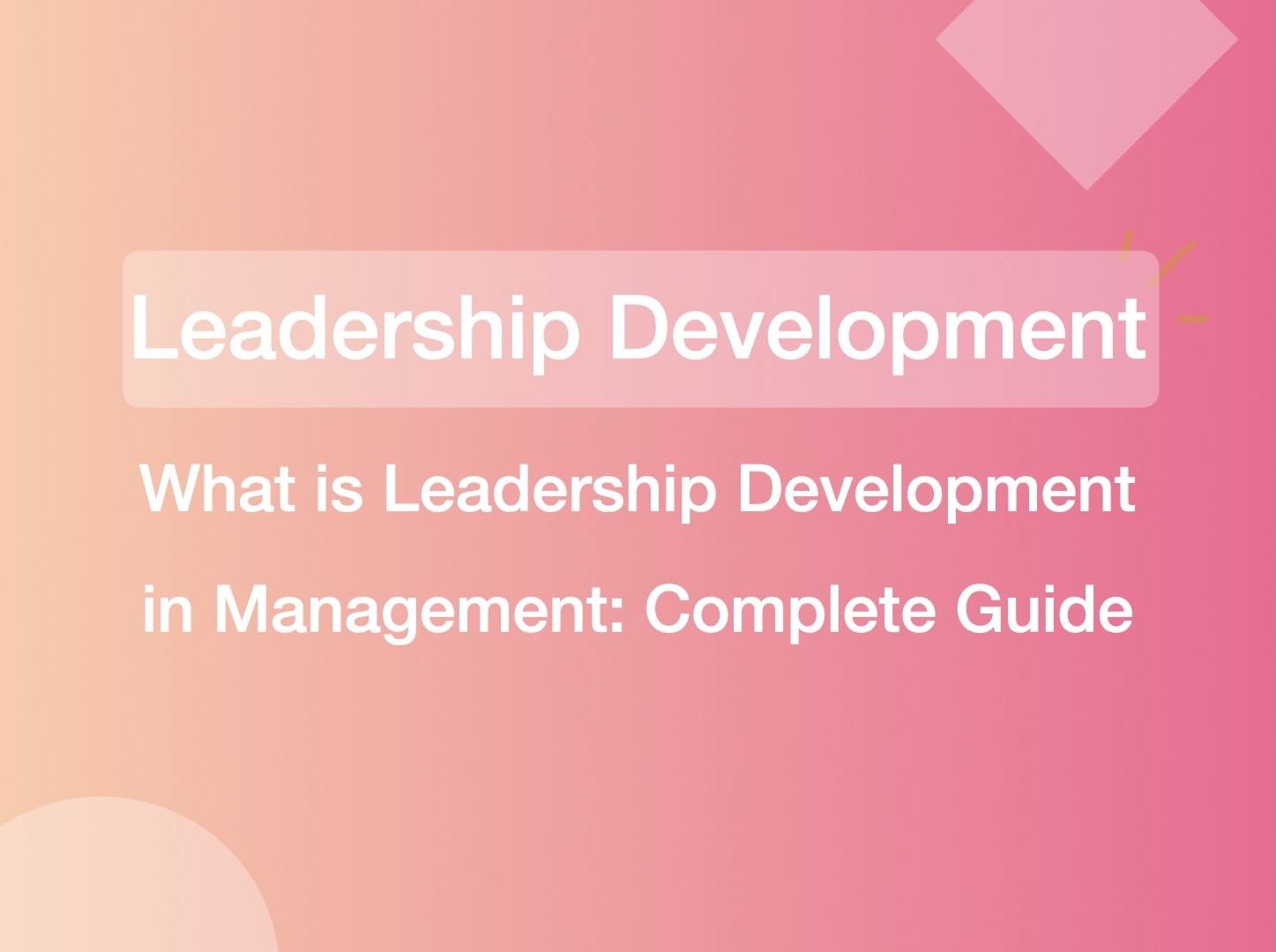 What is Leadership Development in Management: Complete Guide for 2026