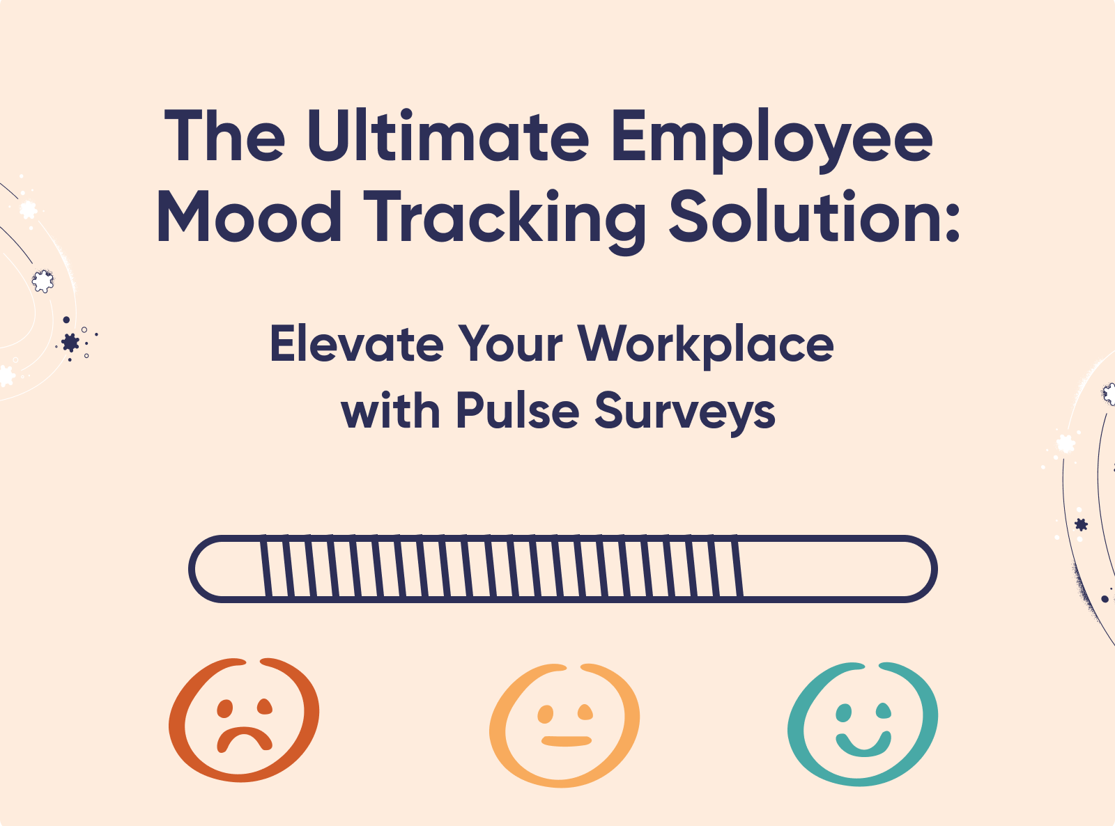 Boost Your Team’s Happiness with Pulse Surveys: The Ultimate Employee Mood Tracking Solution
