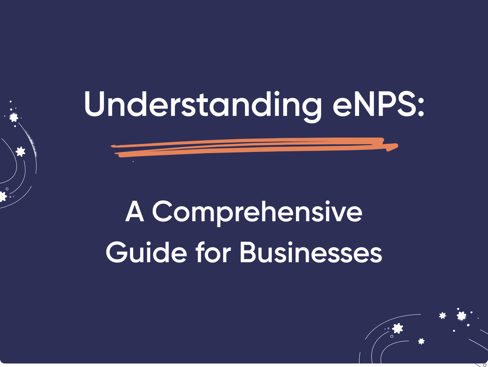 Understanding eNPS: A Comprehensive Guide for Businesses