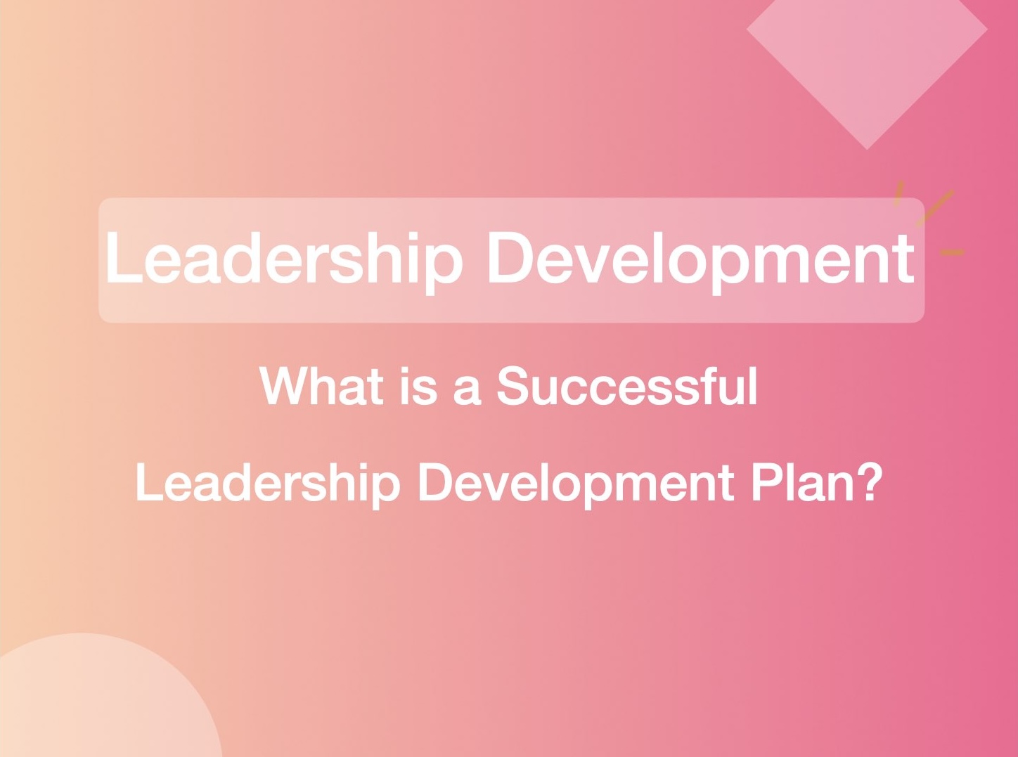 What Is a Successful Leadership Development Plan?