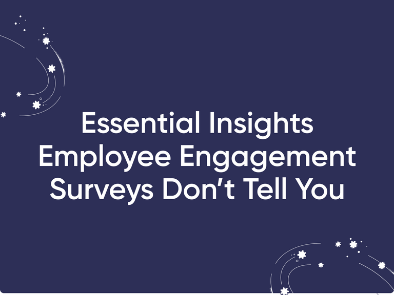 Featured image thumbnail for post Essential Insights That Employee Engagement Surveys Don't Tell You