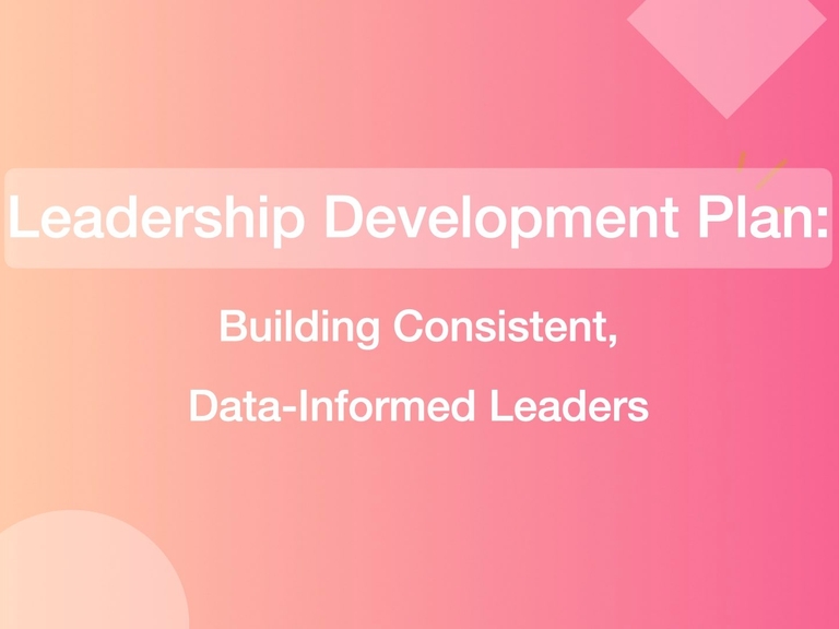 Featured image thumbnail for post Leadership Development Plan: Building Consistent, Data-Informed Leaders