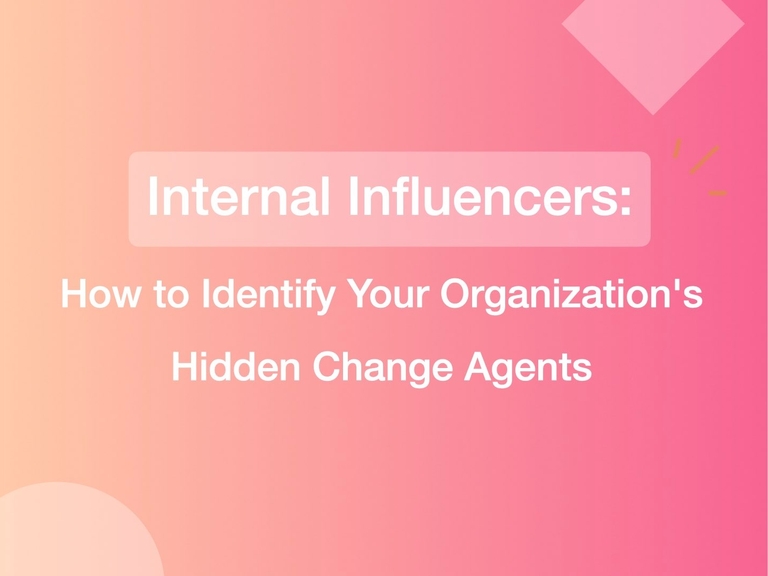Featured image thumbnail for post Internal Influencers: How to Identify Your Organization's Hidden Change Agents