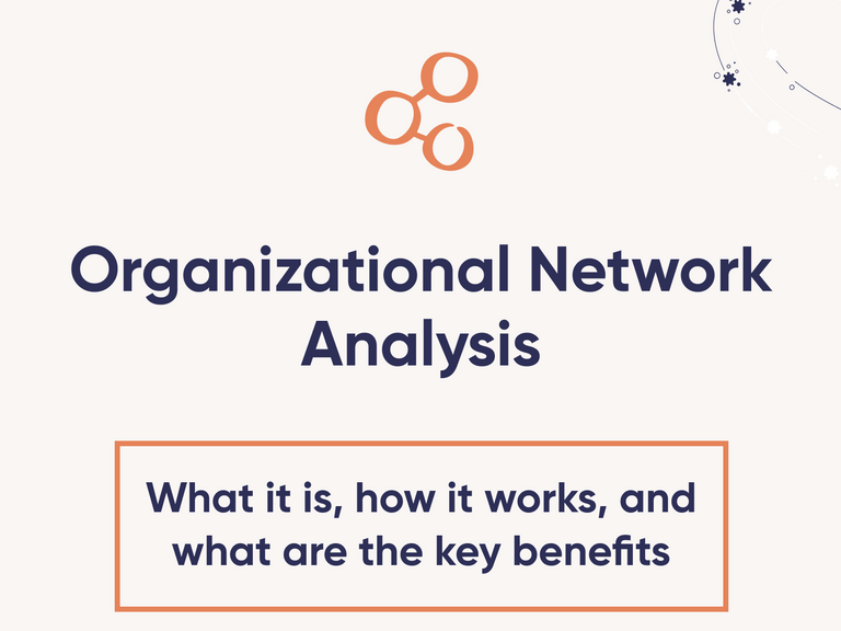 Featured image thumbnail for post What is Organizational Network Analysis (ONA), how it works and what are the key benefits?
