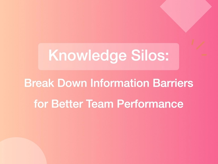 Featured image thumbnail for post Knowledge Silos in the Workplace: Break Down Information Barriers for Better Team Performance
